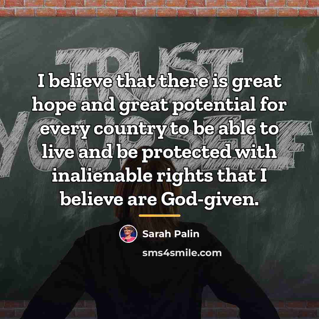 “I believe that there is great hope and great potential…” quote by Sarah Palin