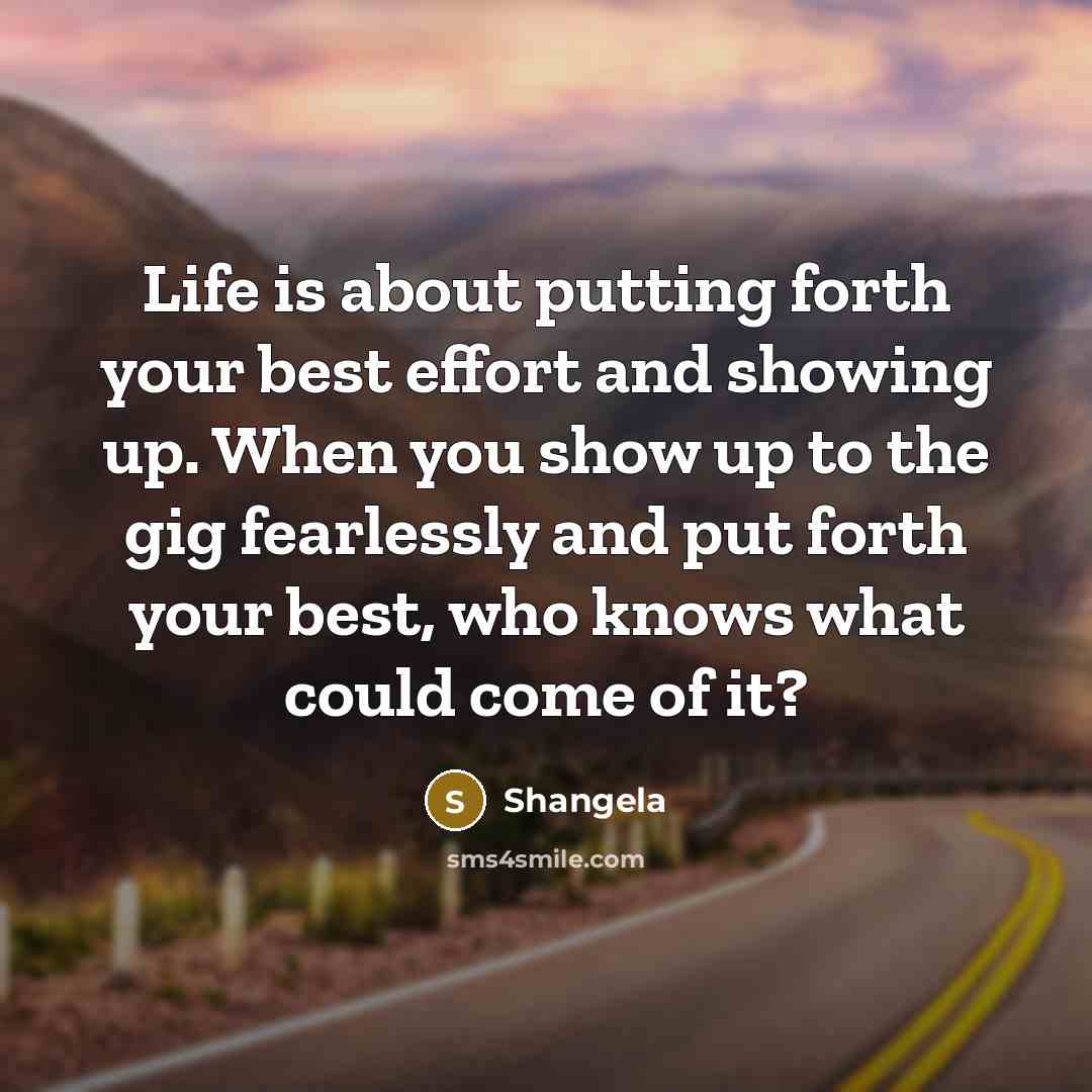 “Life is about putting forth your best effort and showing…” quote by Shangela
