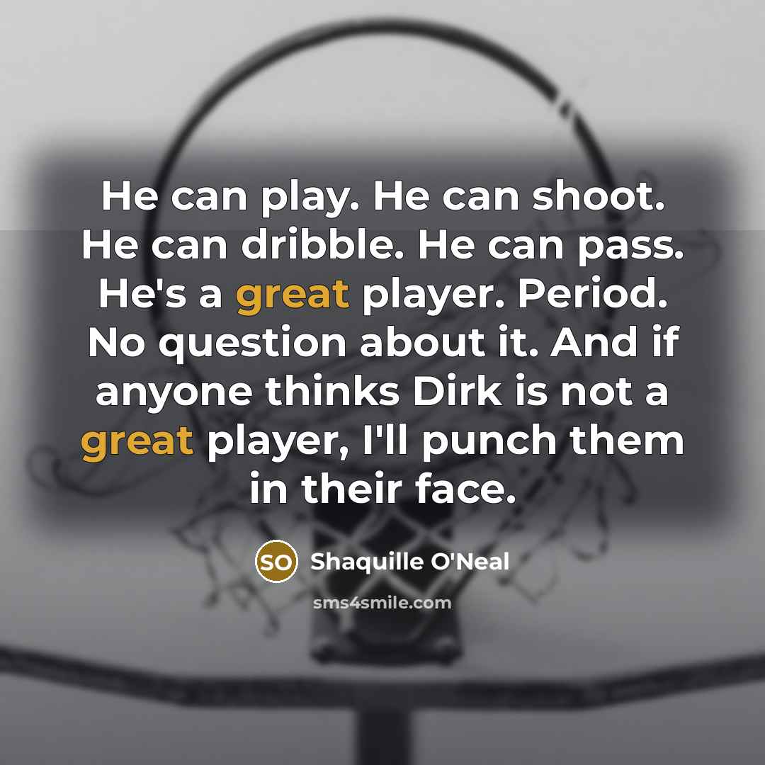 “He can play. He can shoot. He can dribble. He…” quote by Shaquille O'Neal