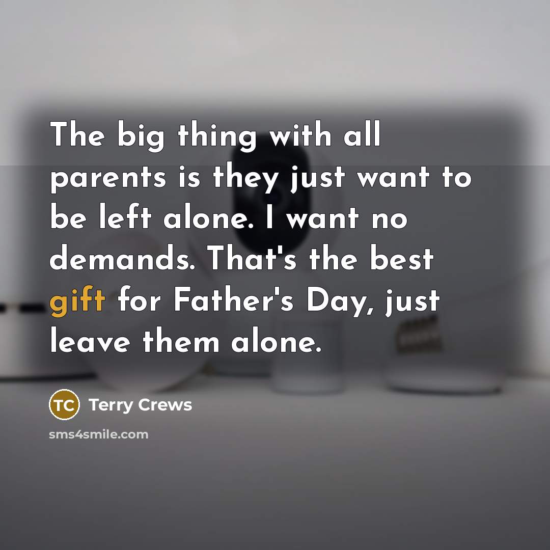 “The big thing with all parents is they just want…” quote by Terry Crews
