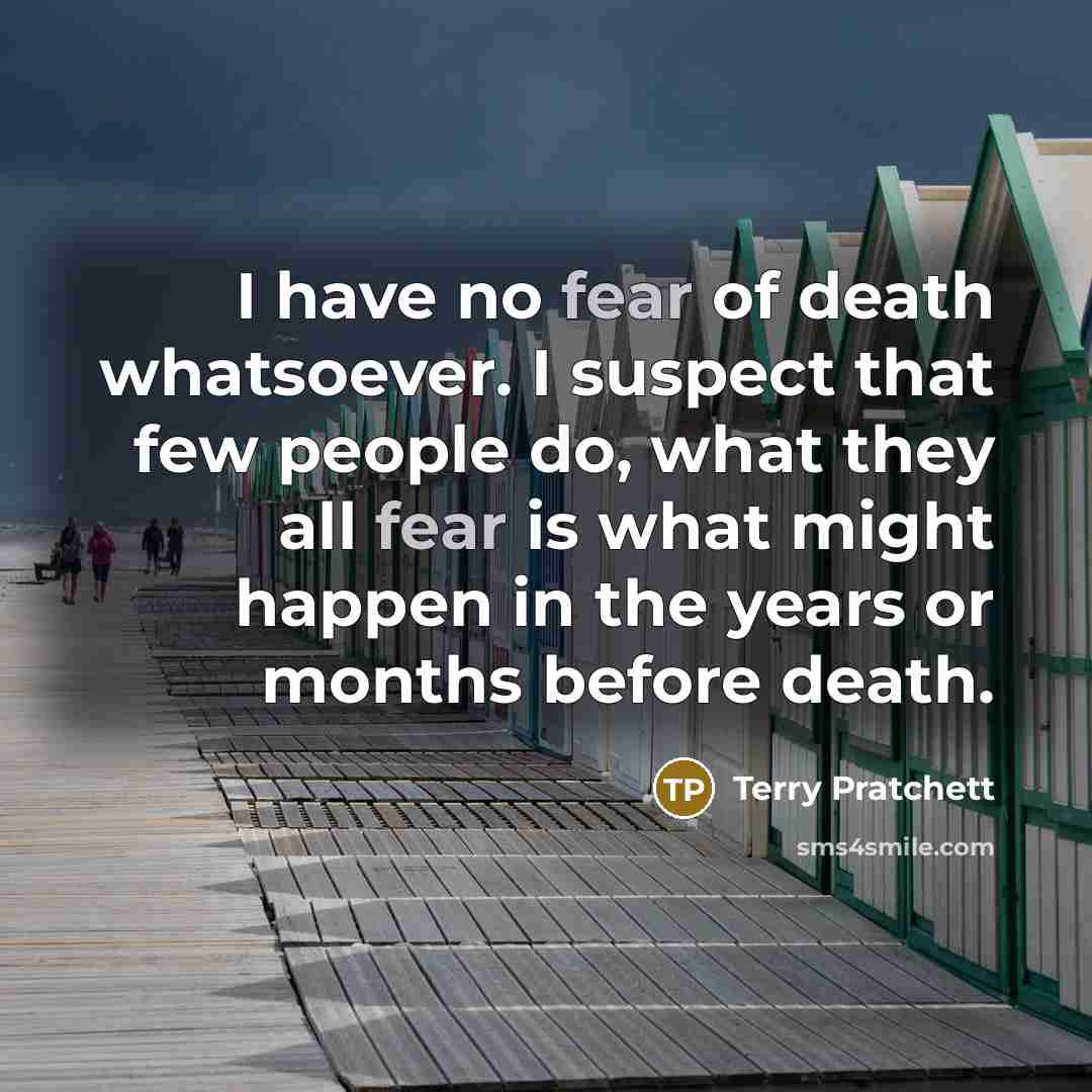 “I have no fear of death whatsoever. I suspect that…” quote by Terry Pratchett