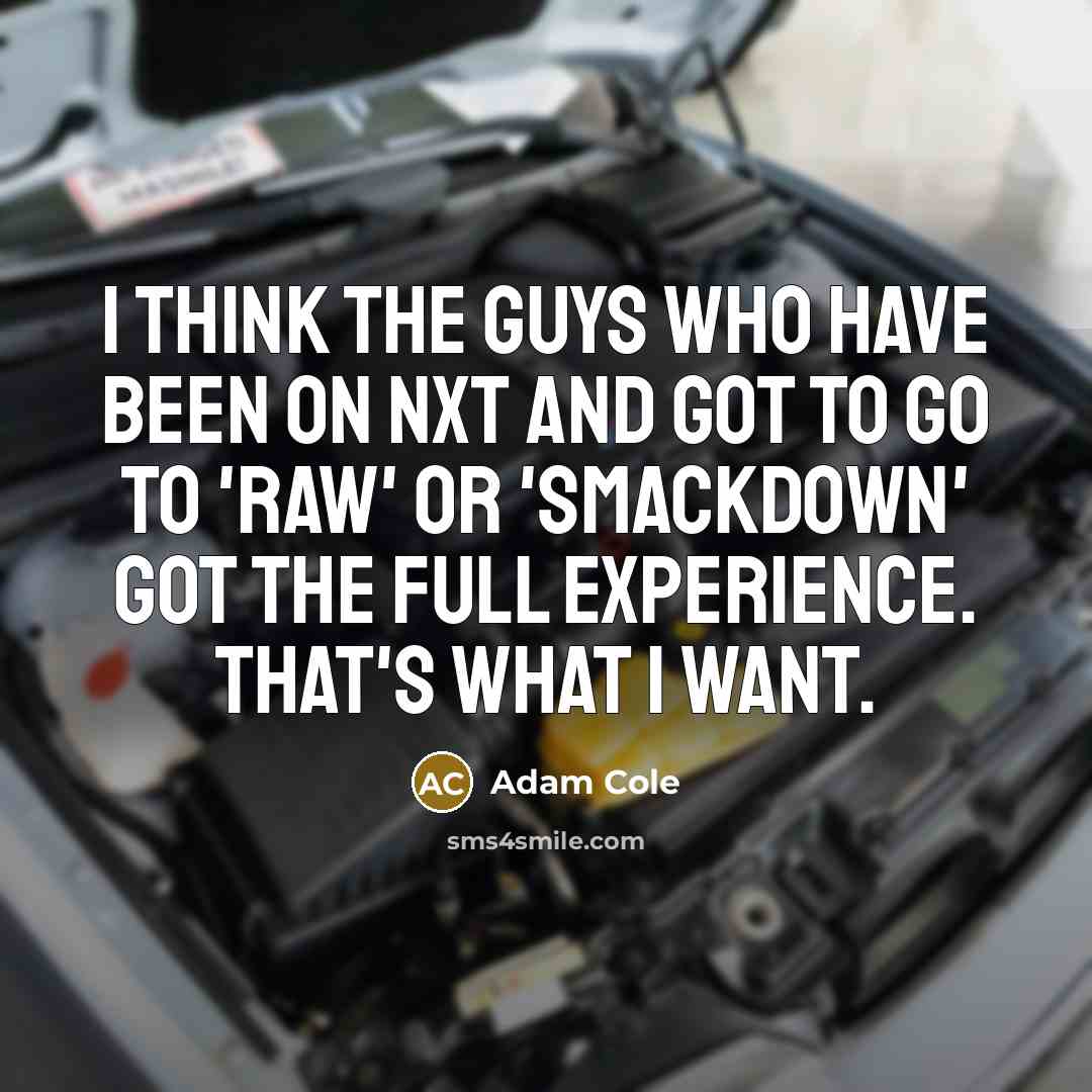 “I think the guys who have been on NXT and…” quote by Adam Cole