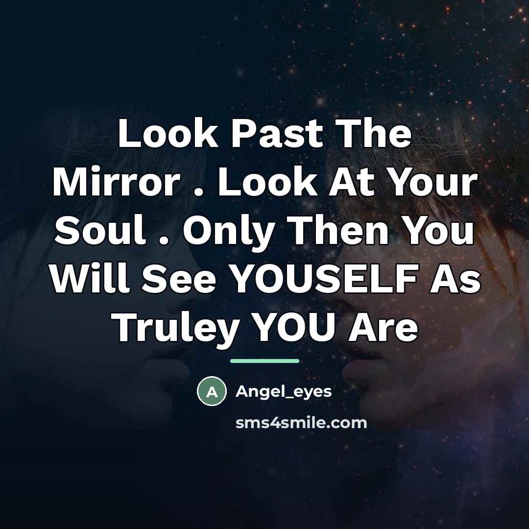 “Look Past The Mirror . Look At Your Soul .…” quote by Angel_eyes