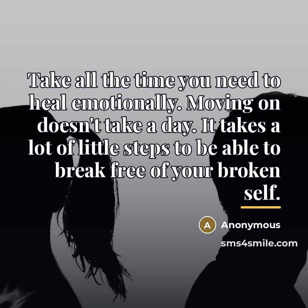 “Take all the time you need to heal emotionally. Moving…” quote by Anonymous