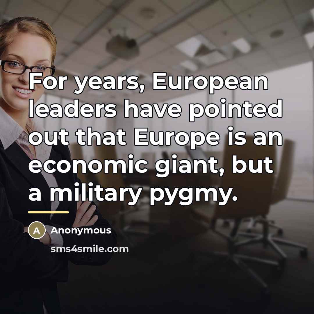 “For years, European leaders have pointed out that Europe is…” quote by Anonymous