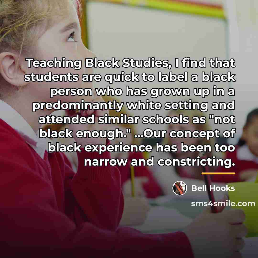 “Teaching Black Studies, I find that students are quick to…” quote by Bell Hooks