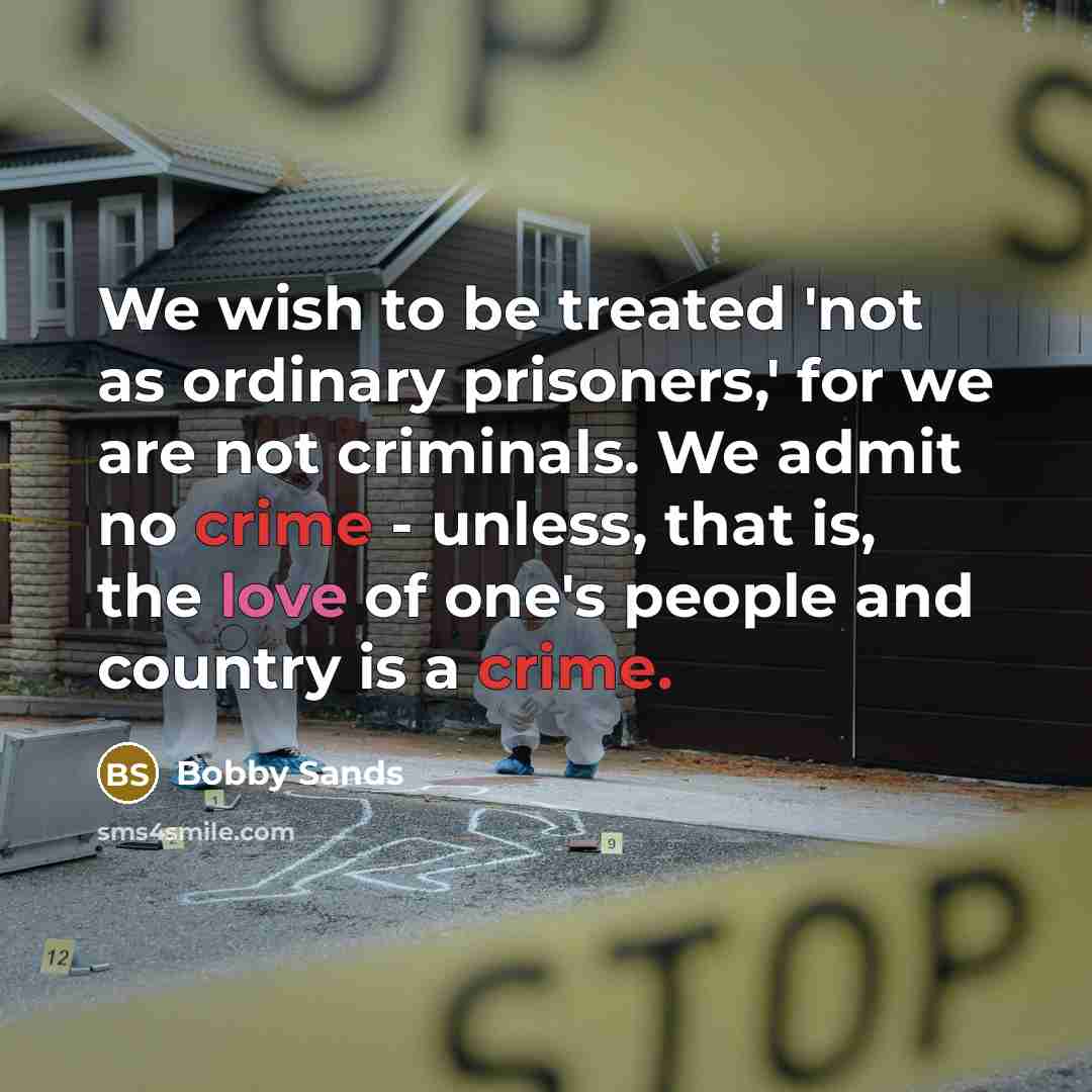 “We wish to be treated 'not as ordinary prisoners,' for…” quote by Bobby Sands