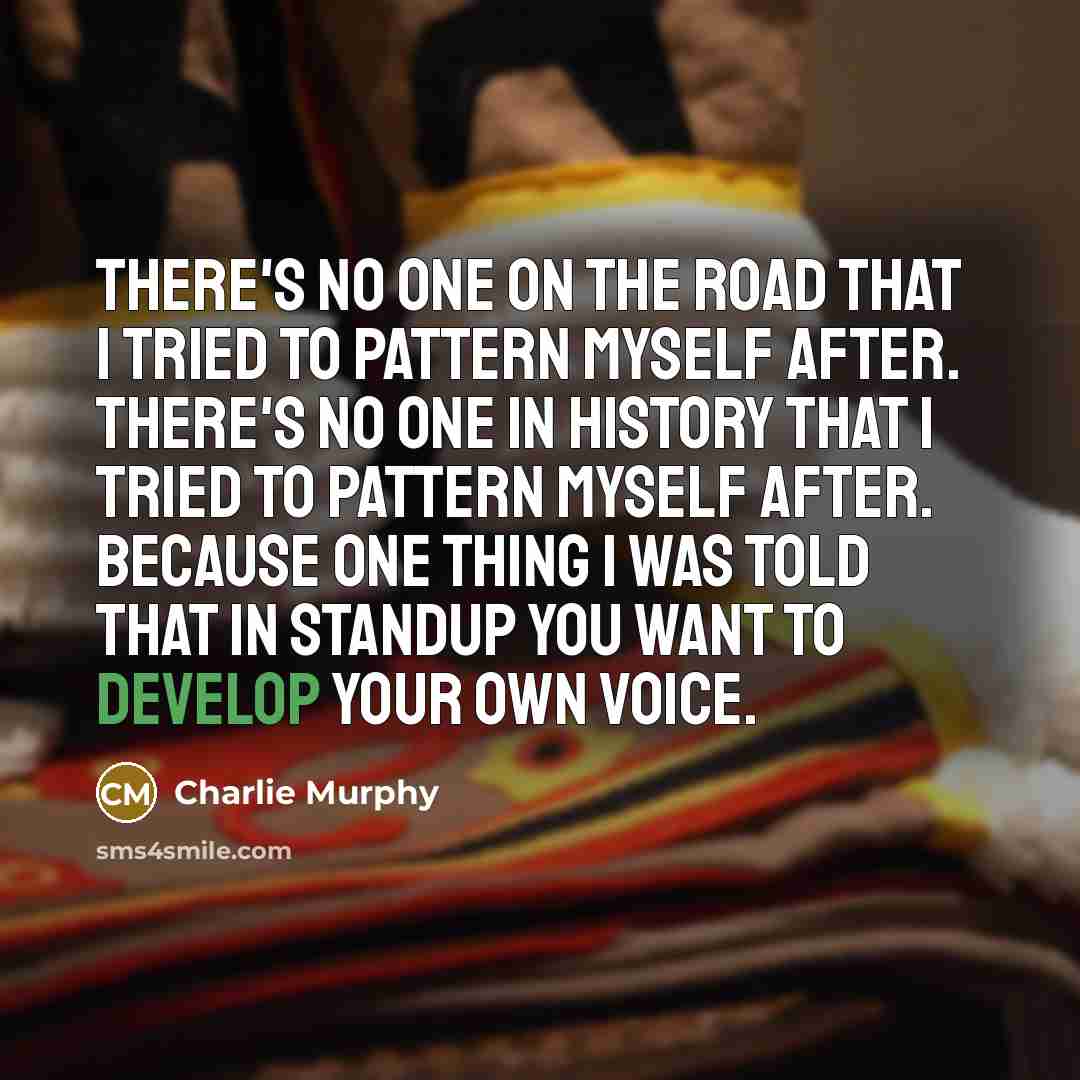 “There's no one on the road that I tried to…” quote by Charlie Murphy