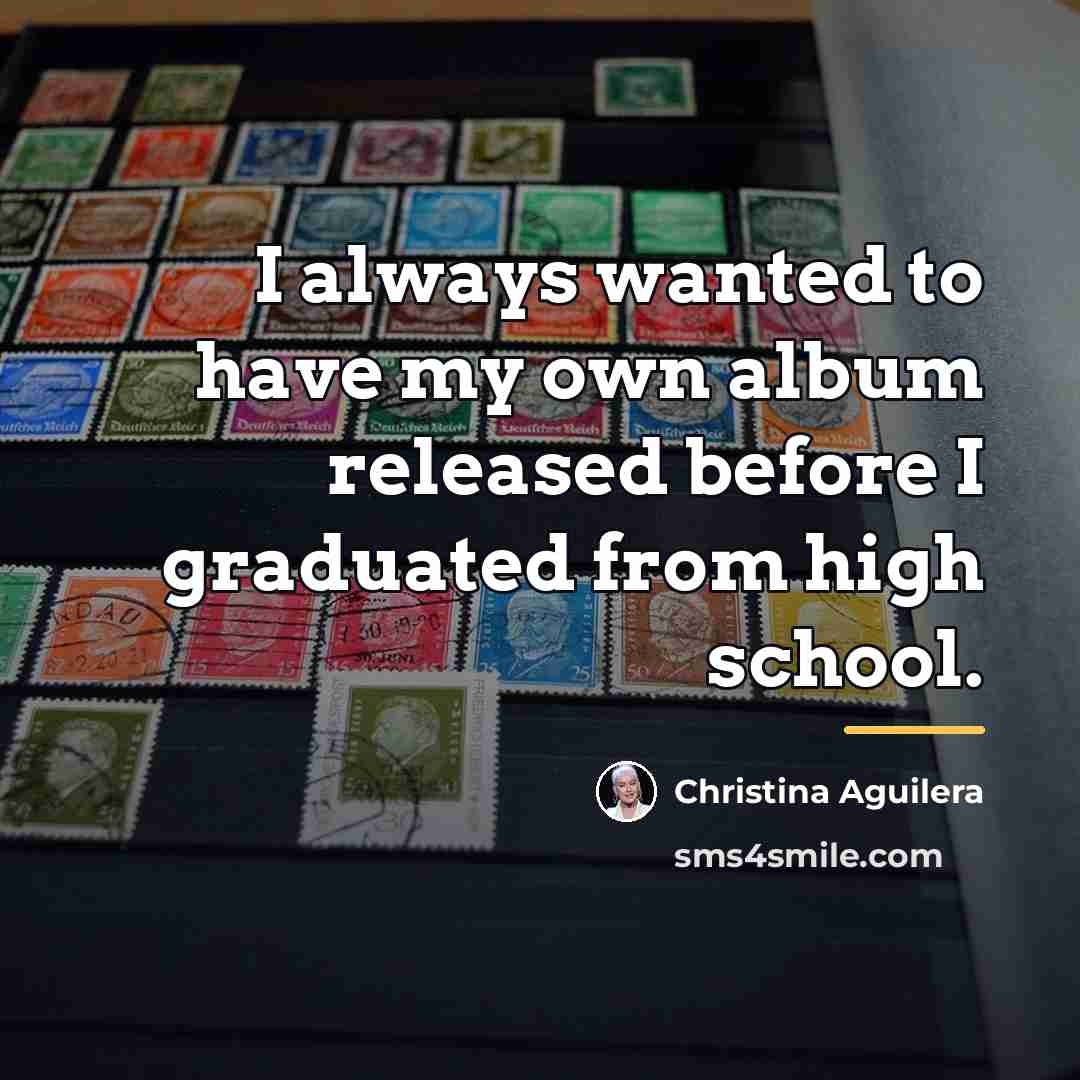 “I always wanted to have my own album released before…” quote by Christina Aguilera