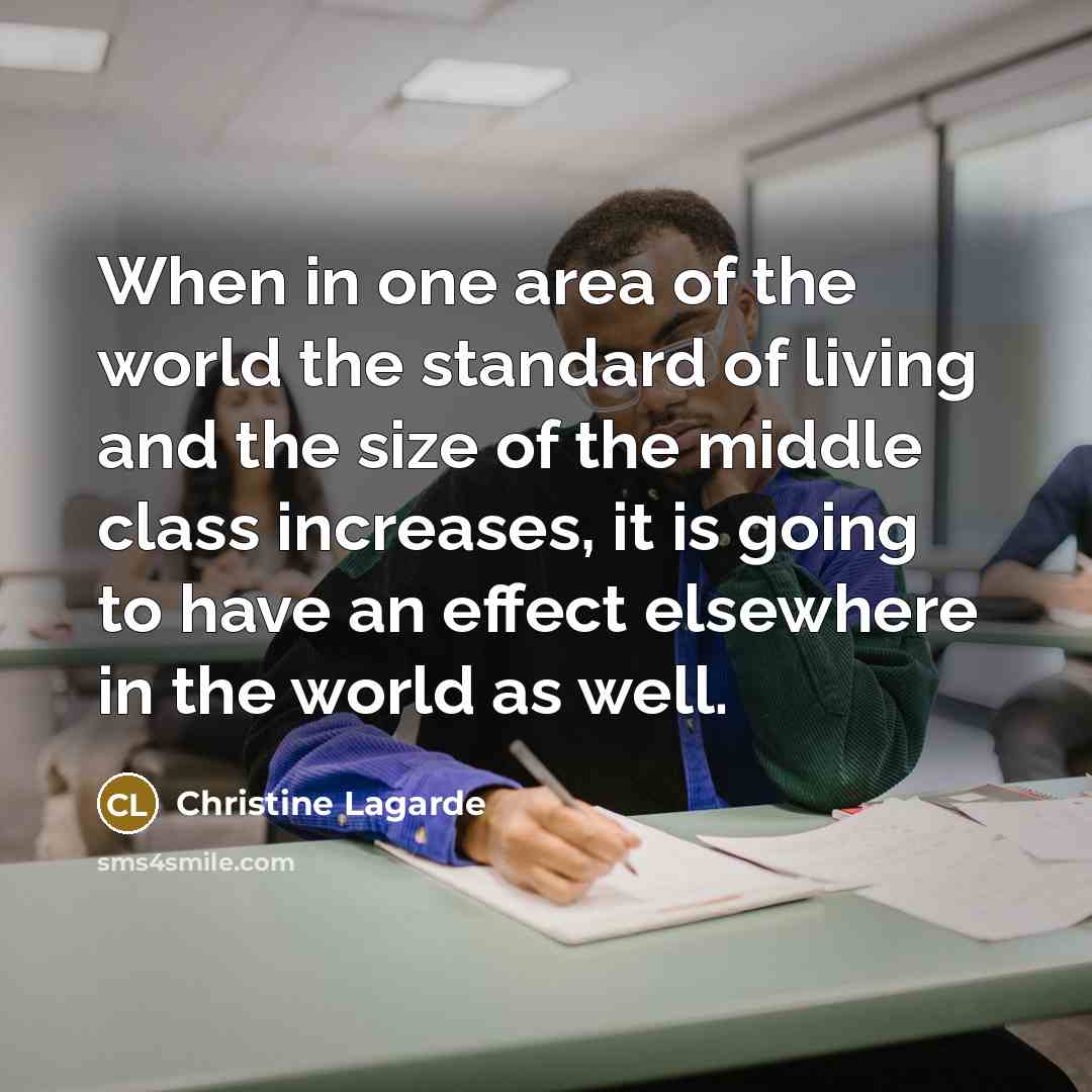 “When in one area of the world the standard of…” quote by Christine Lagarde