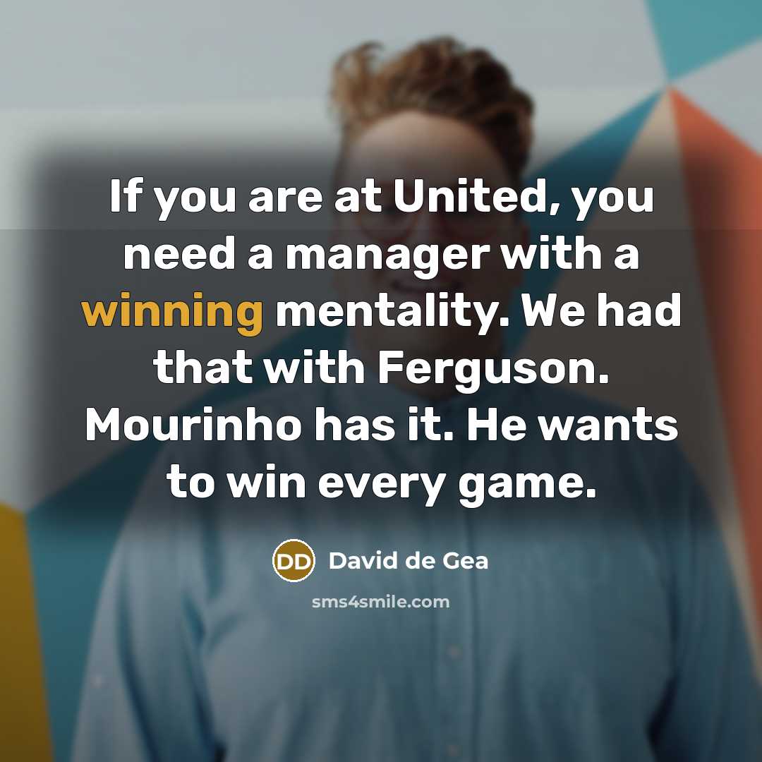 “If you are at United, you need a manager with…” quote by David de Gea
