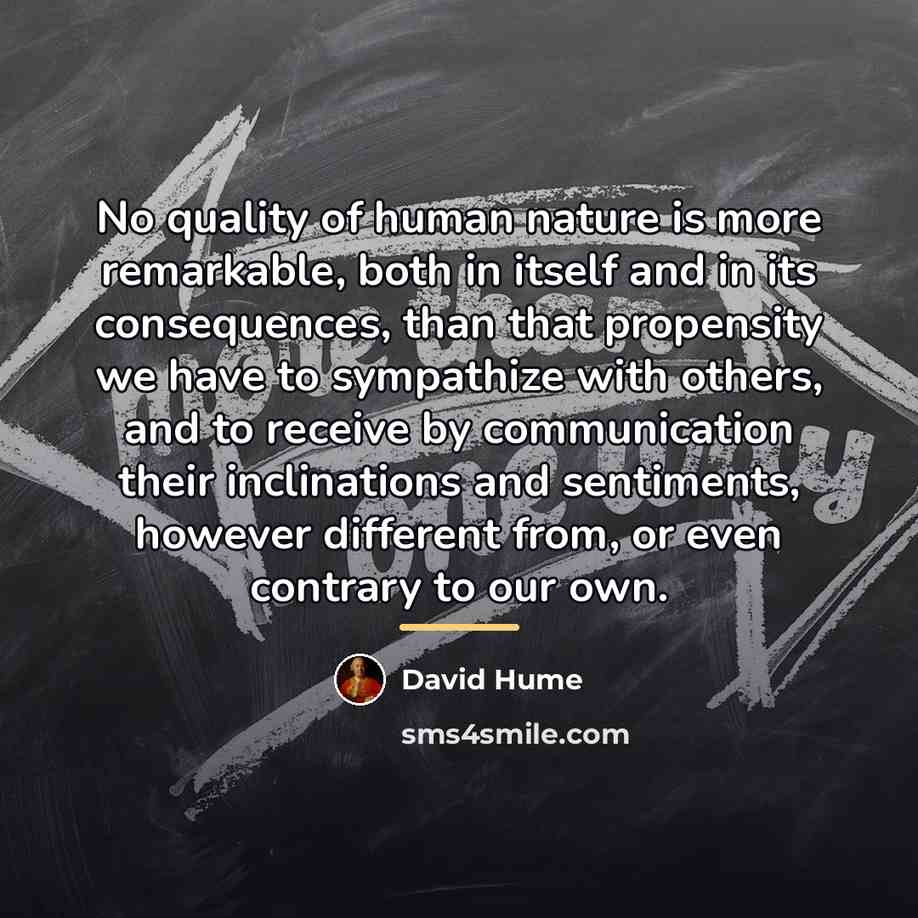 “No quality of human nature is more remarkable, both in…” quote by David Hume