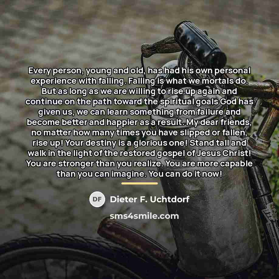 “Every person, young and old, has had his own personal…” quote by Dieter F. Uchtdorf