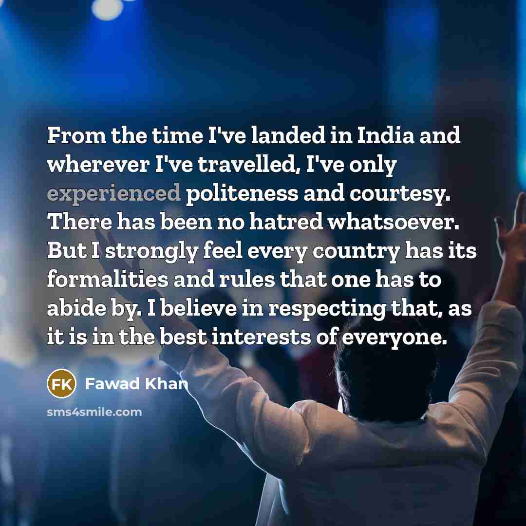 “From the time I've landed in India and wherever I've…” quote by Fawad Khan
