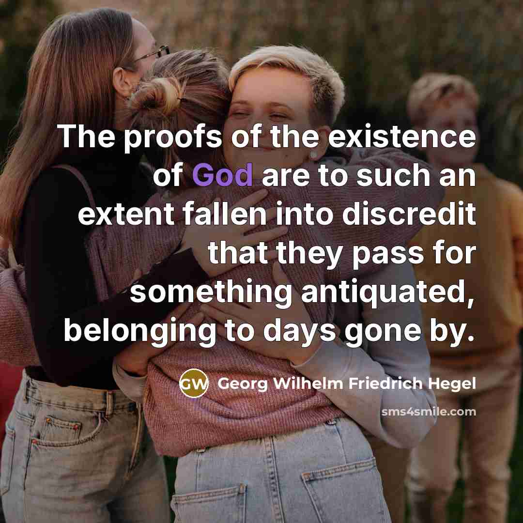 “The proofs of the existence of God are to such…” quote by Georg Wilhelm Friedrich Hegel