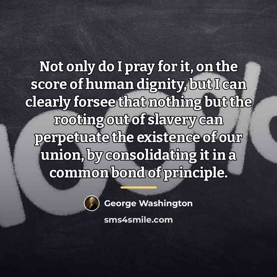 “Not only do I pray for it, on the score…” quote by George Washington