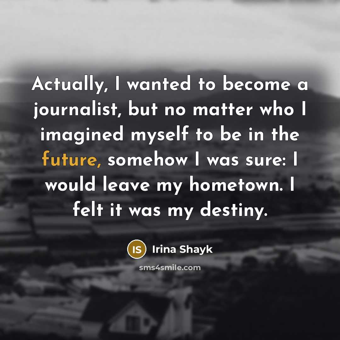 “Actually, I wanted to become a journalist, but no matter…” quote by Irina Shayk