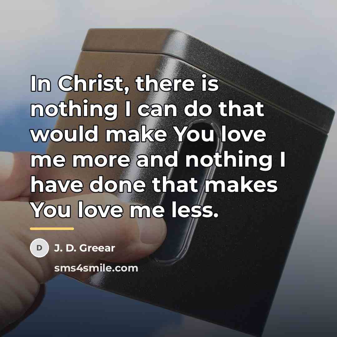 “In Christ, there is nothing I can do that would…” quote by J. D. Greear