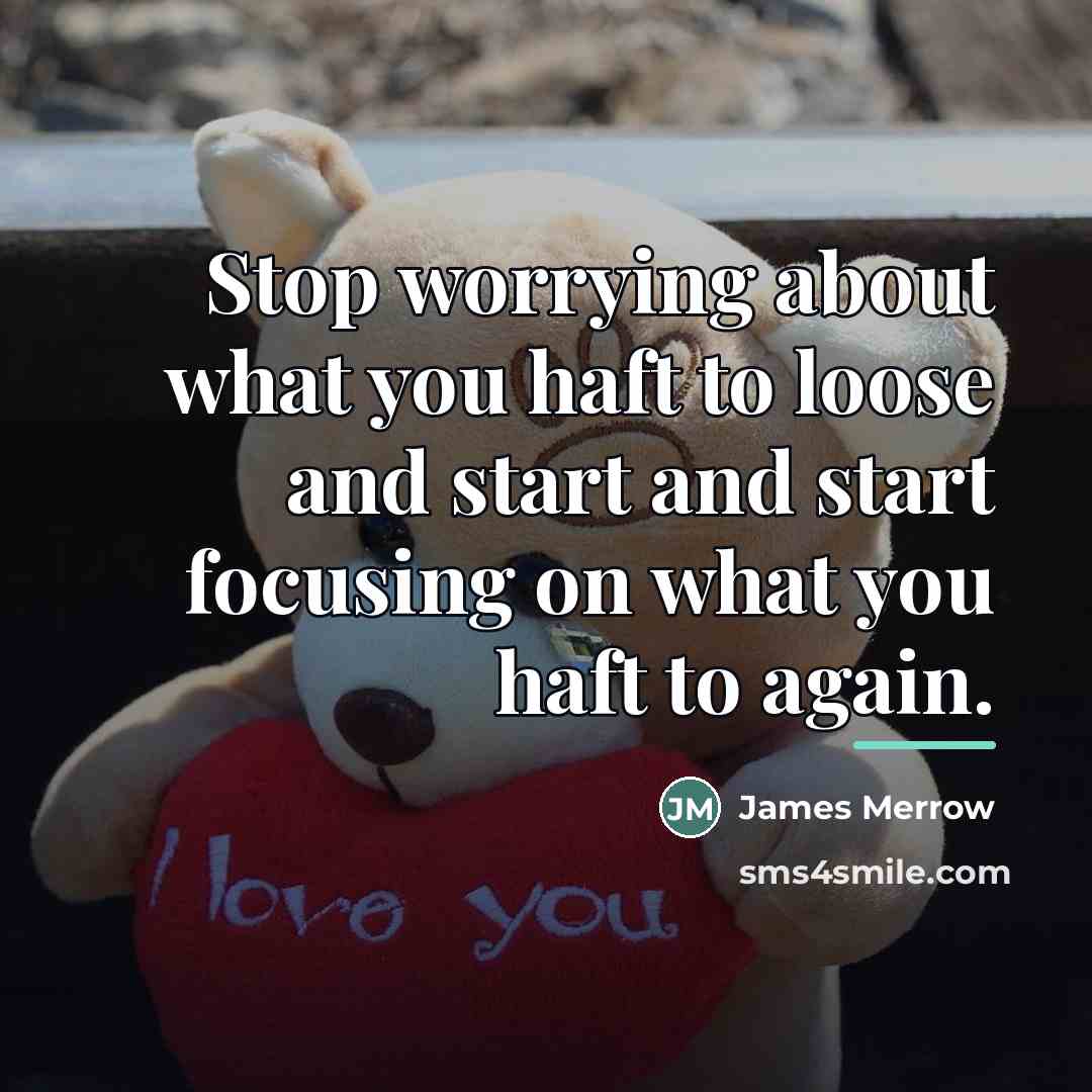 “Stop worrying about what you haft to loose and start…” quote by James Merrow