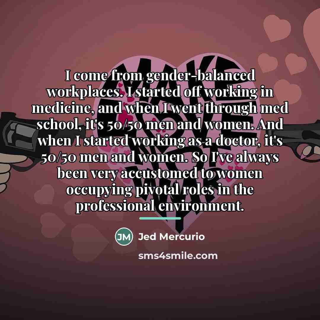 “I come from gender-balanced workplaces. I started off working in…” quote by Jed Mercurio