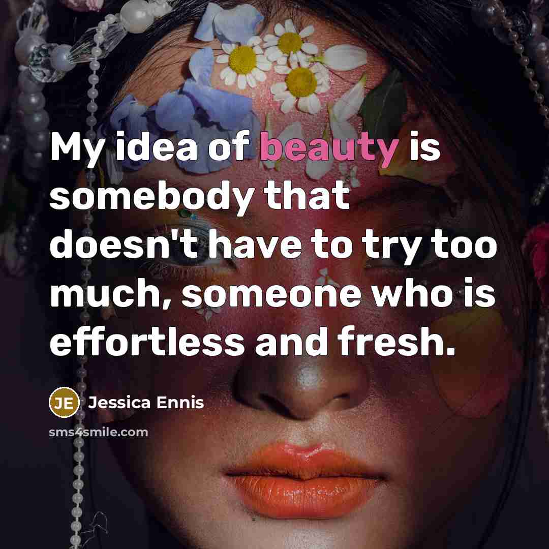 “My idea of beauty is somebody that doesn't have to…” quote by Jessica Ennis