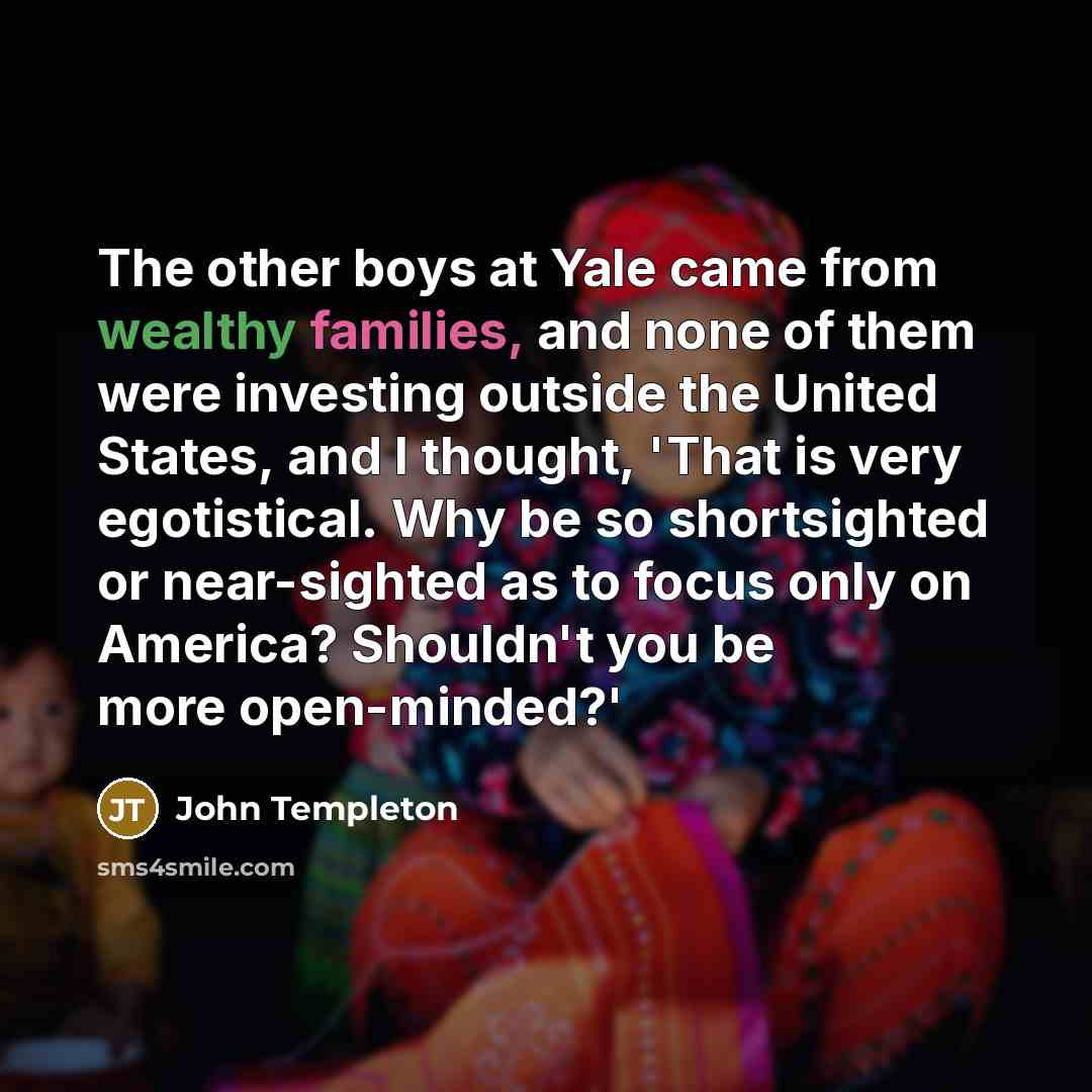“The other boys at Yale came from wealthy families, and…” quote by John Templeton