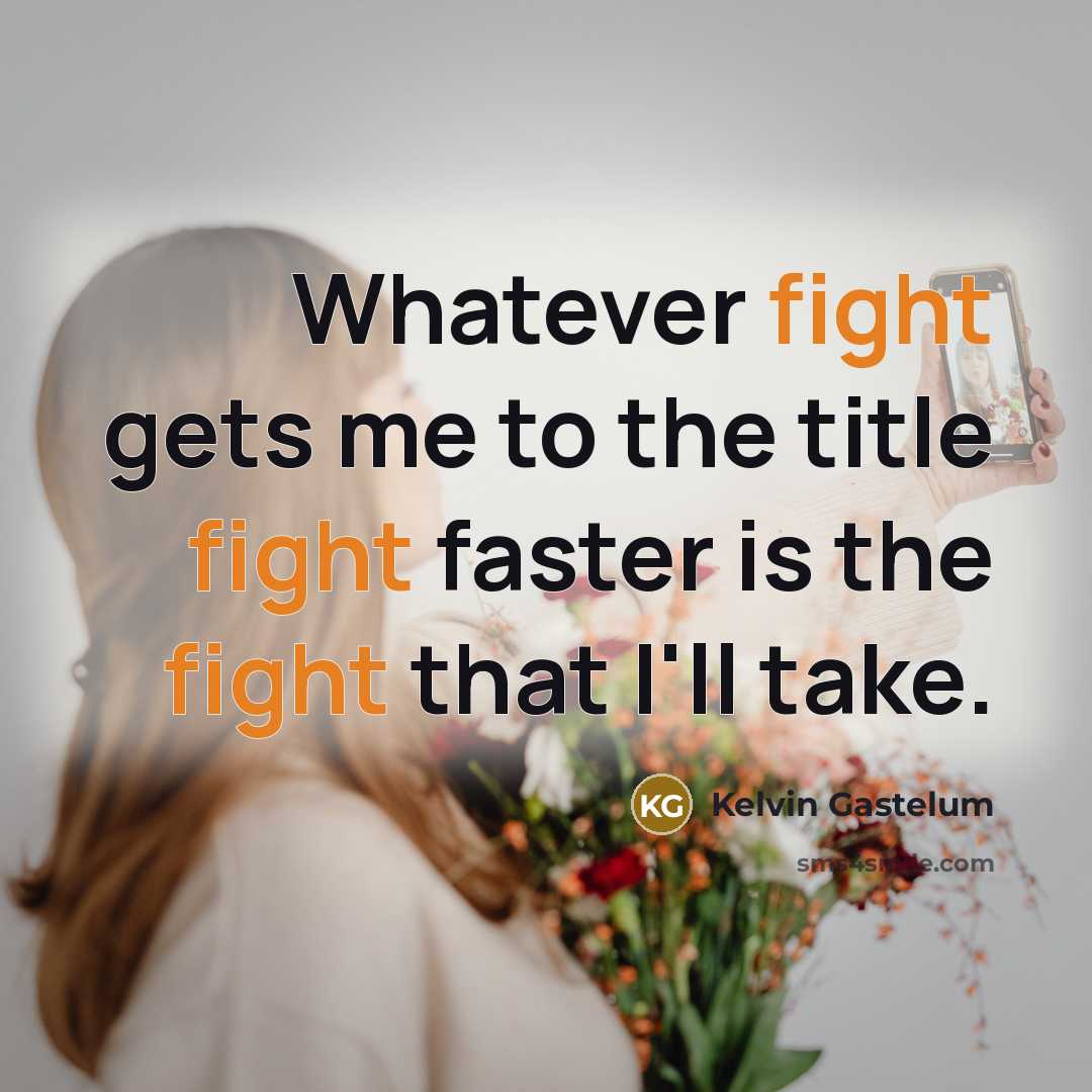 “Whatever fight gets me to the title fight faster is…” quote by Kelvin Gastelum