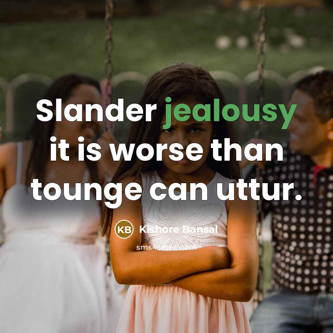 “Slander jealousy it is worse than tounge can uttur.…” quote by Kishore Bansal
