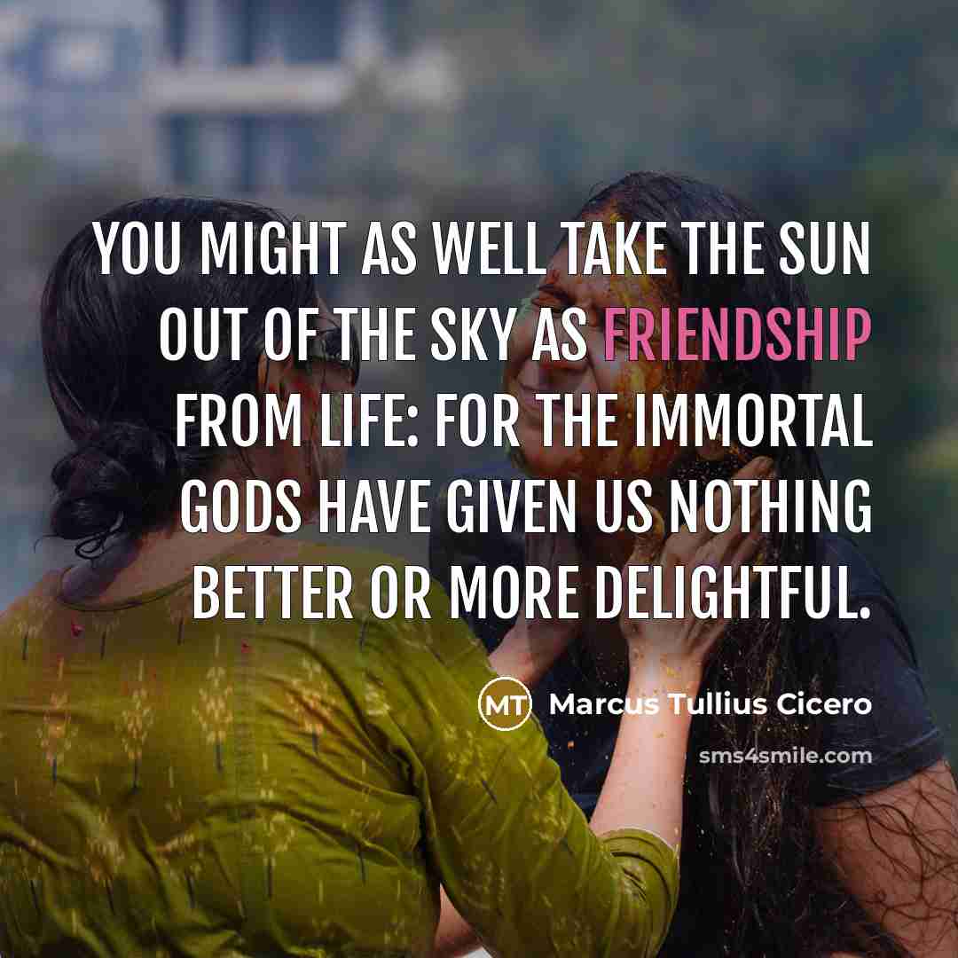 “You might as well take the sun out of the…” quote by Marcus Tullius Cicero