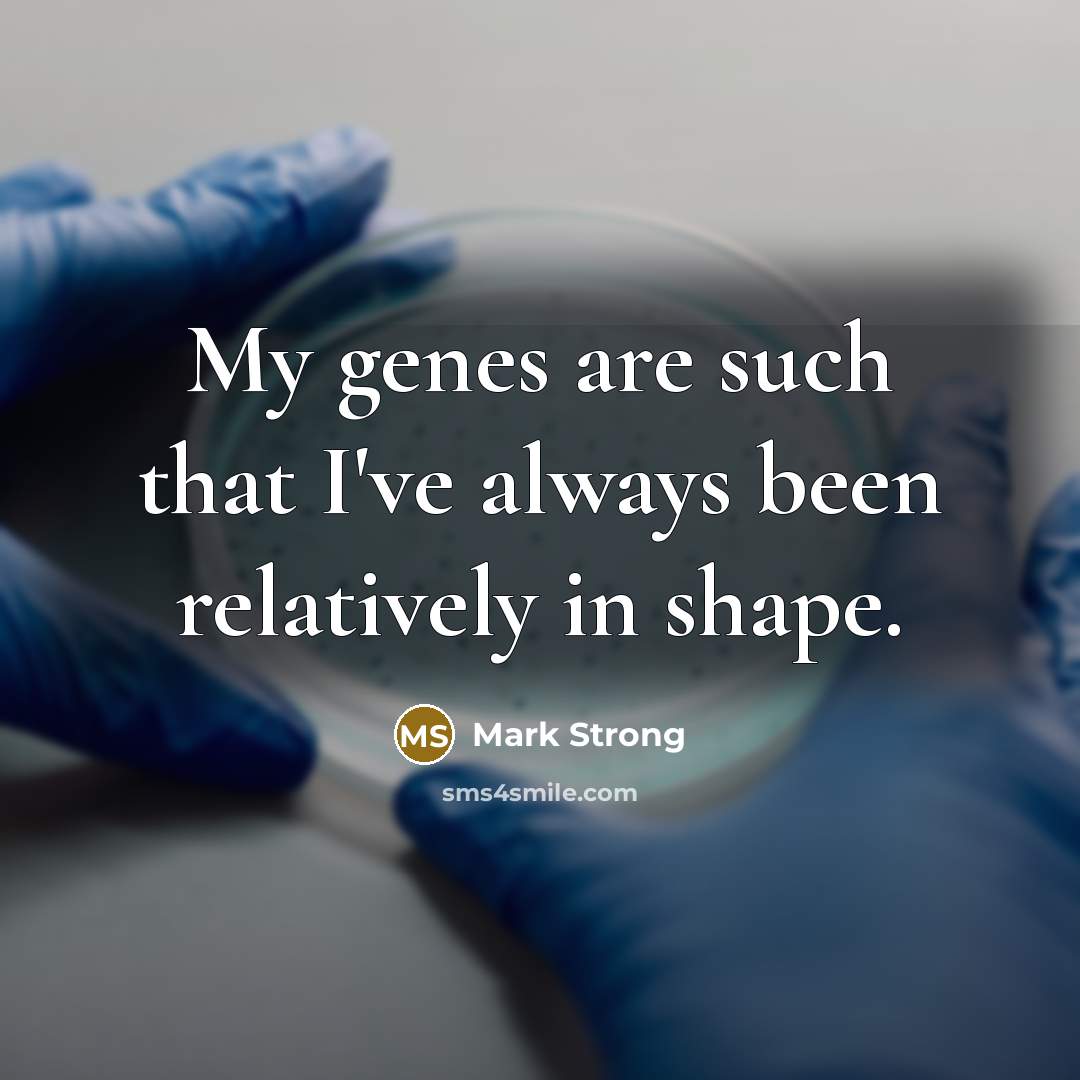 “My genes are such that I've always been relatively in…” quote by Mark Strong