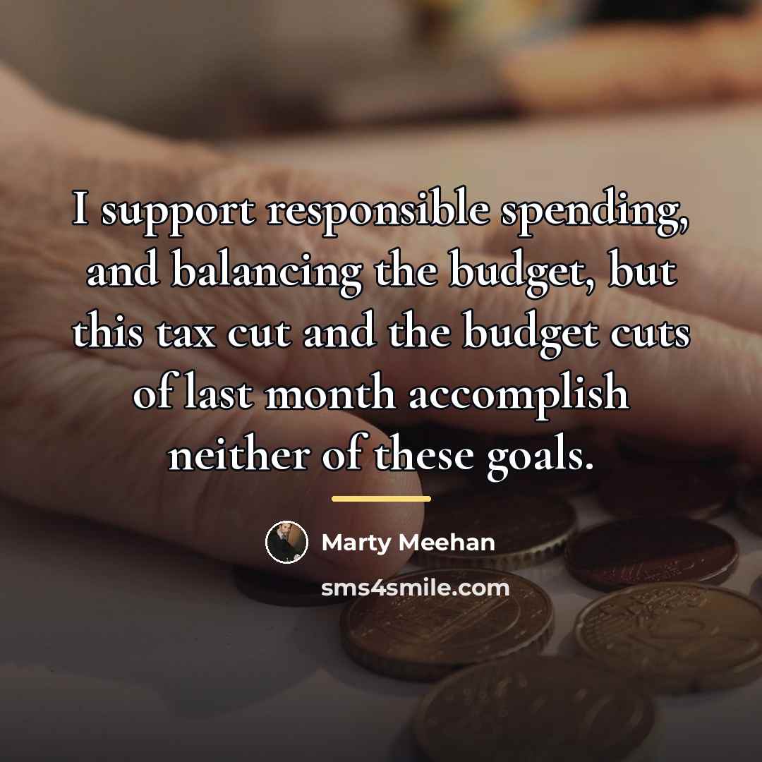“I support responsible spending, and balancing the budget, but this…” quote by Marty Meehan