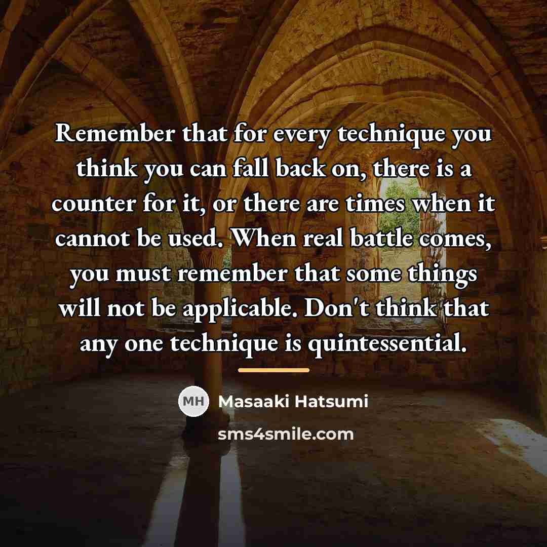 “Remember that for every technique you think you can fall…” quote by Masaaki Hatsumi