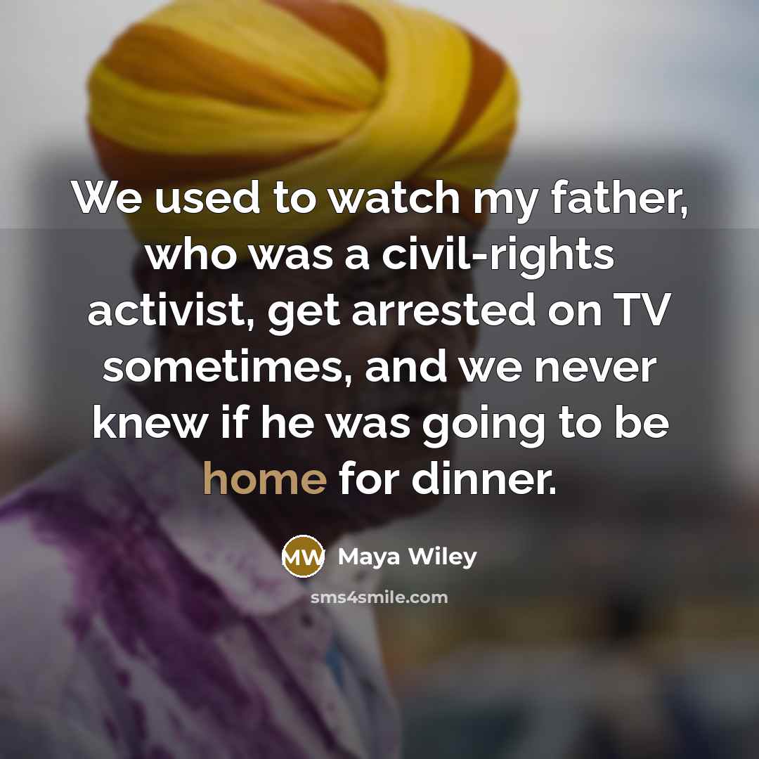 “We used to watch my father, who was a civil-rights…” quote by Maya Wiley