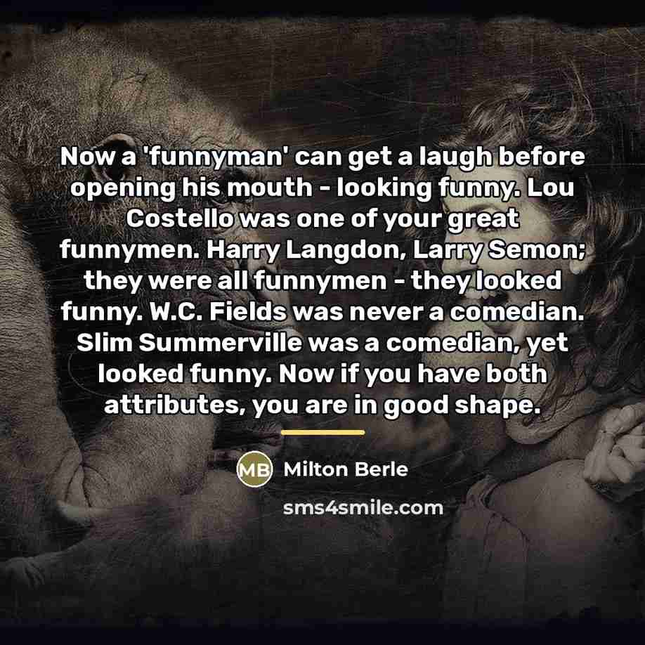 “Now a 'funnyman' can get a laugh before opening his…” quote by Milton Berle