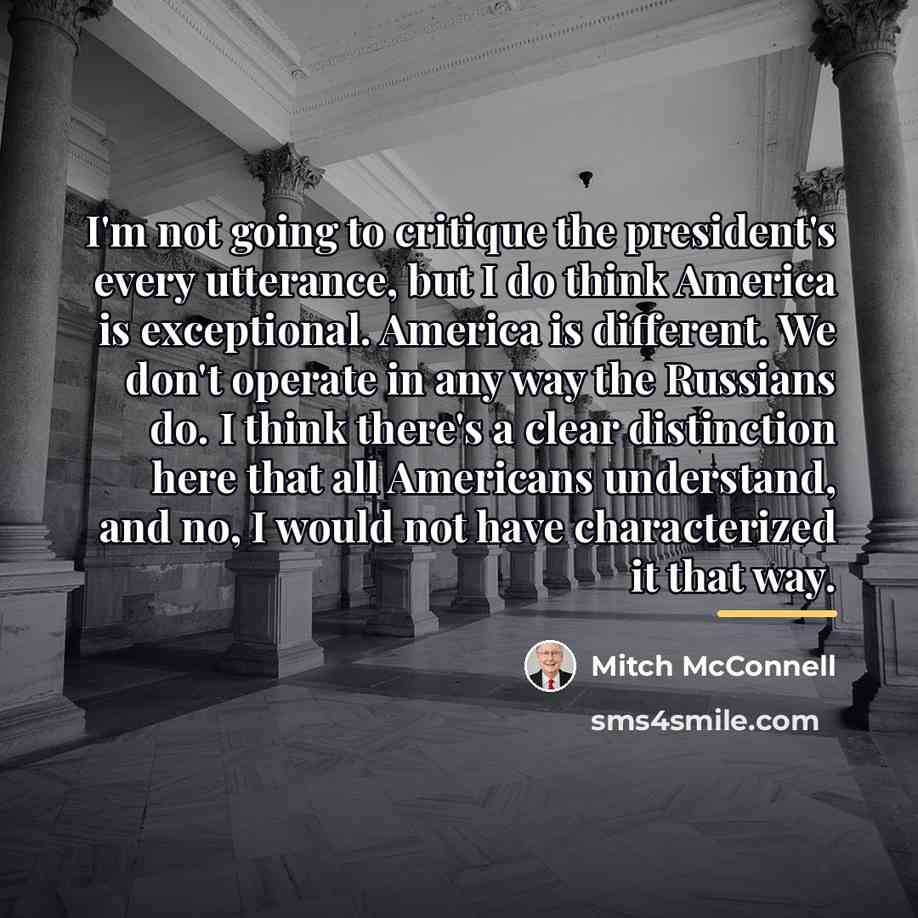 “I'm not going to critique the president's every utterance, but…” quote by Mitch McConnell