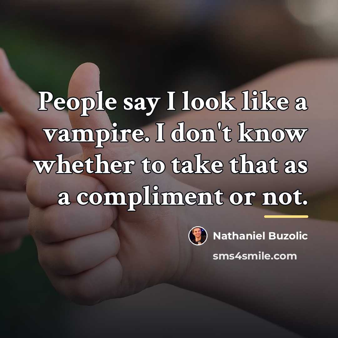 “People say I look like a vampire. I don't know…” quote by Nathaniel Buzolic