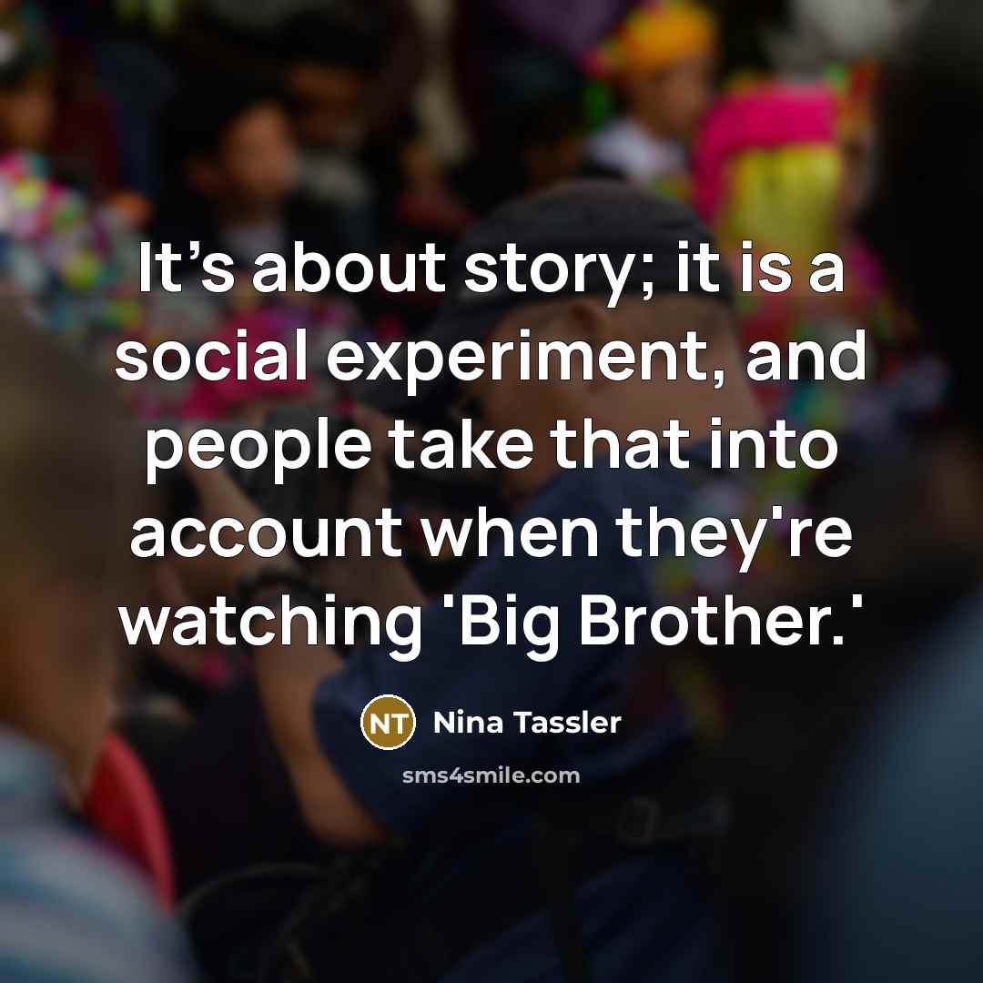“It's about story; it is a social experiment, and people…” quote by Nina Tassler