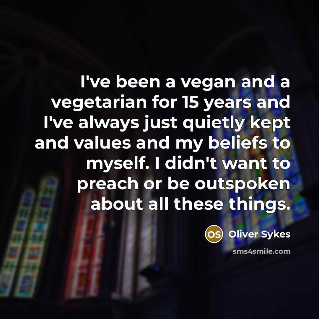 “I've been a vegan and a vegetarian for 15 years…” quote by Oliver Sykes