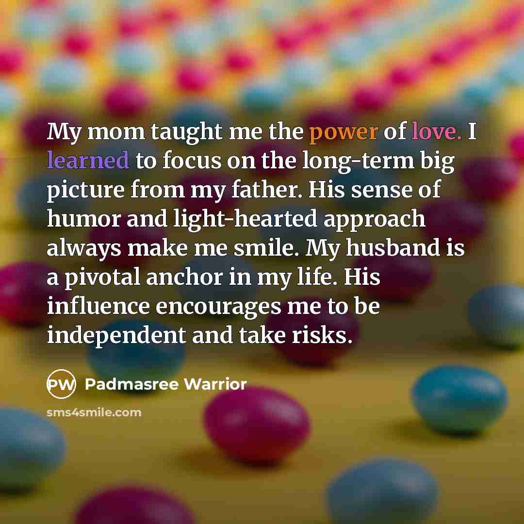 “My mom taught me the power of love. I learned…” quote by Padmasree Warrior