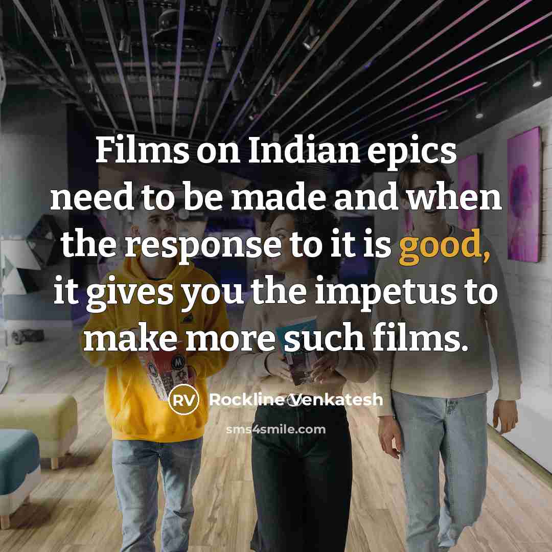 “Films on Indian epics need to be made and when…” quote by Rockline Venkatesh