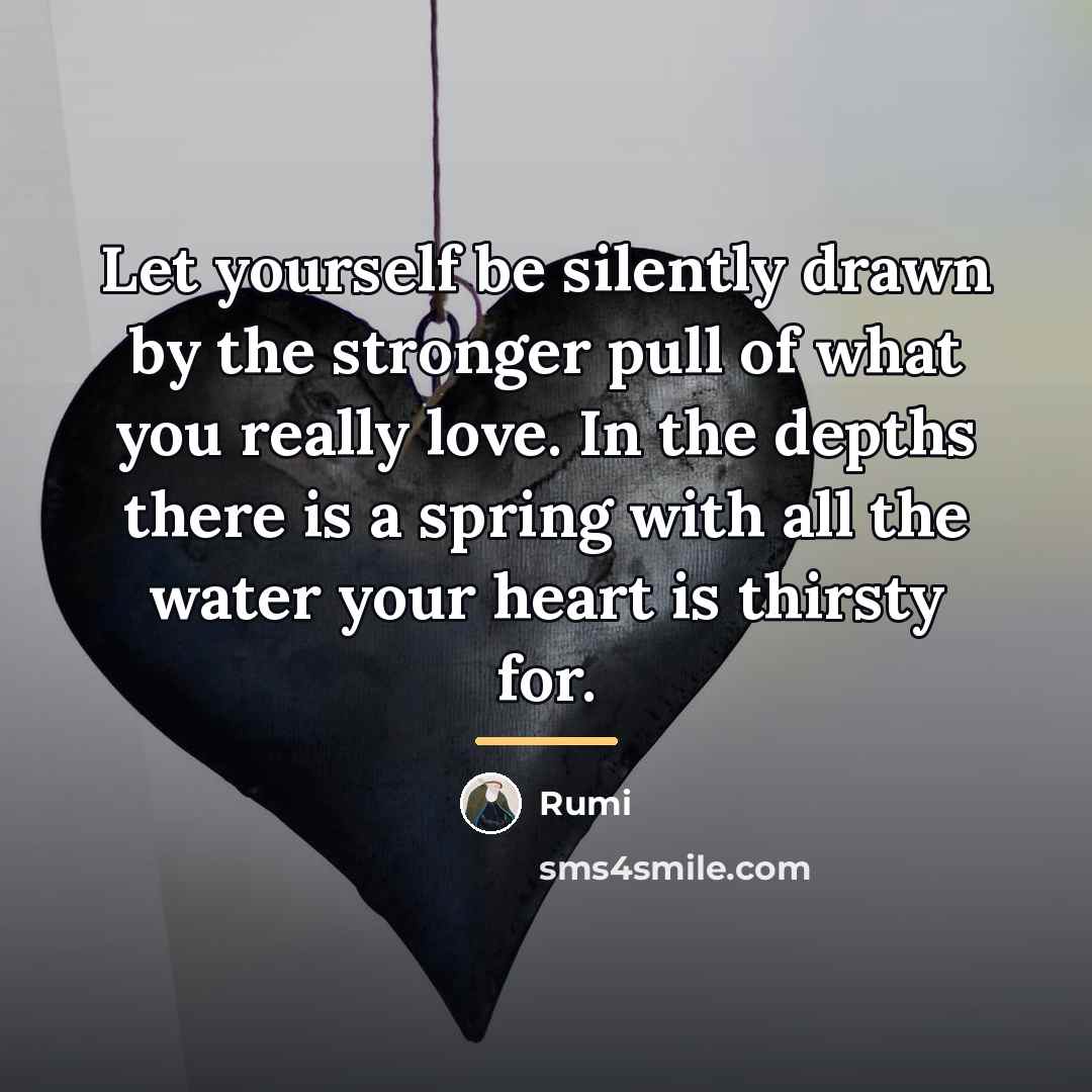 “Let yourself be silently drawn by the stronger pull of…” quote by Rumi