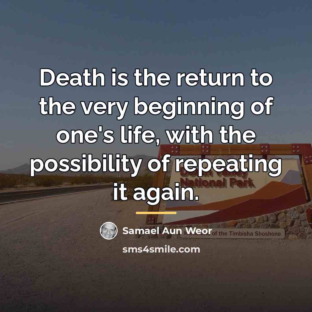 “Death is the return to the very beginning of one's…” quote by Samael Aun Weor
