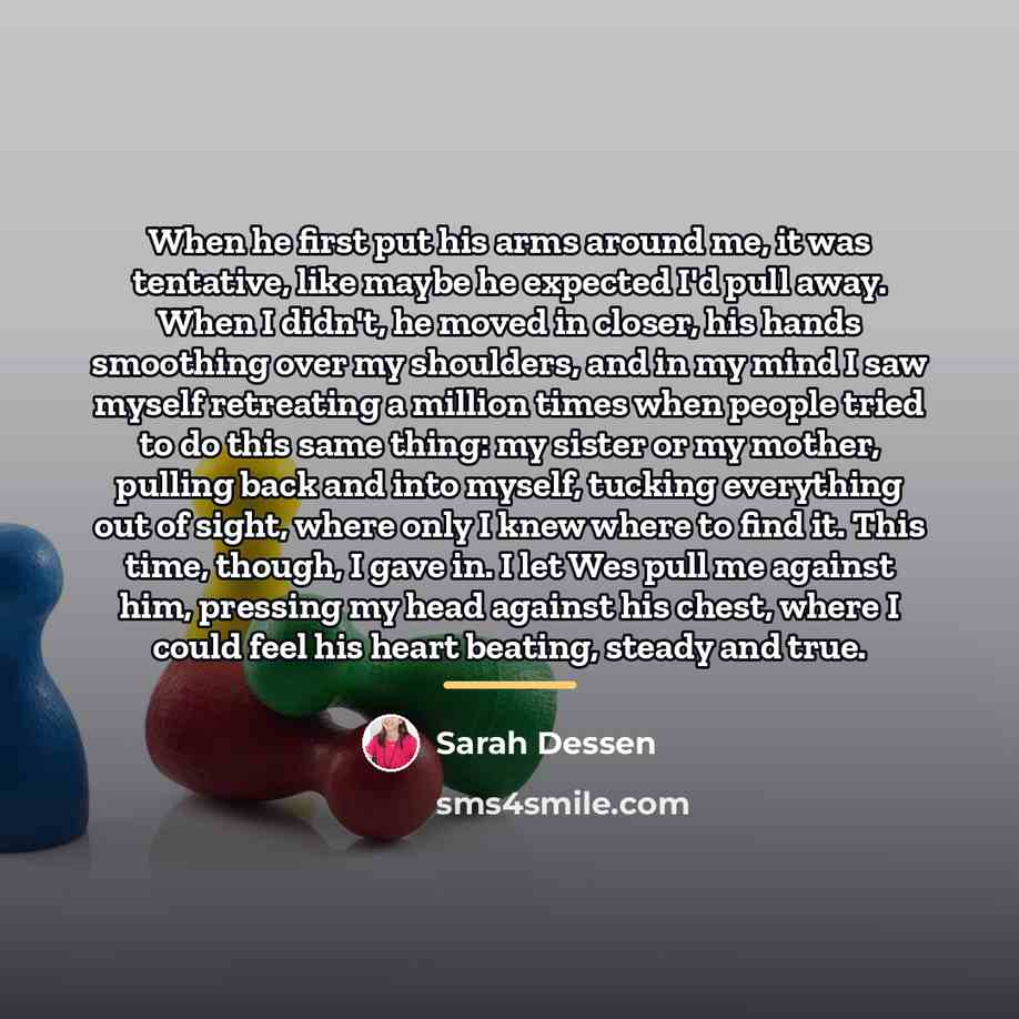 “When he first put his arms around me, it was…” quote by Sarah Dessen