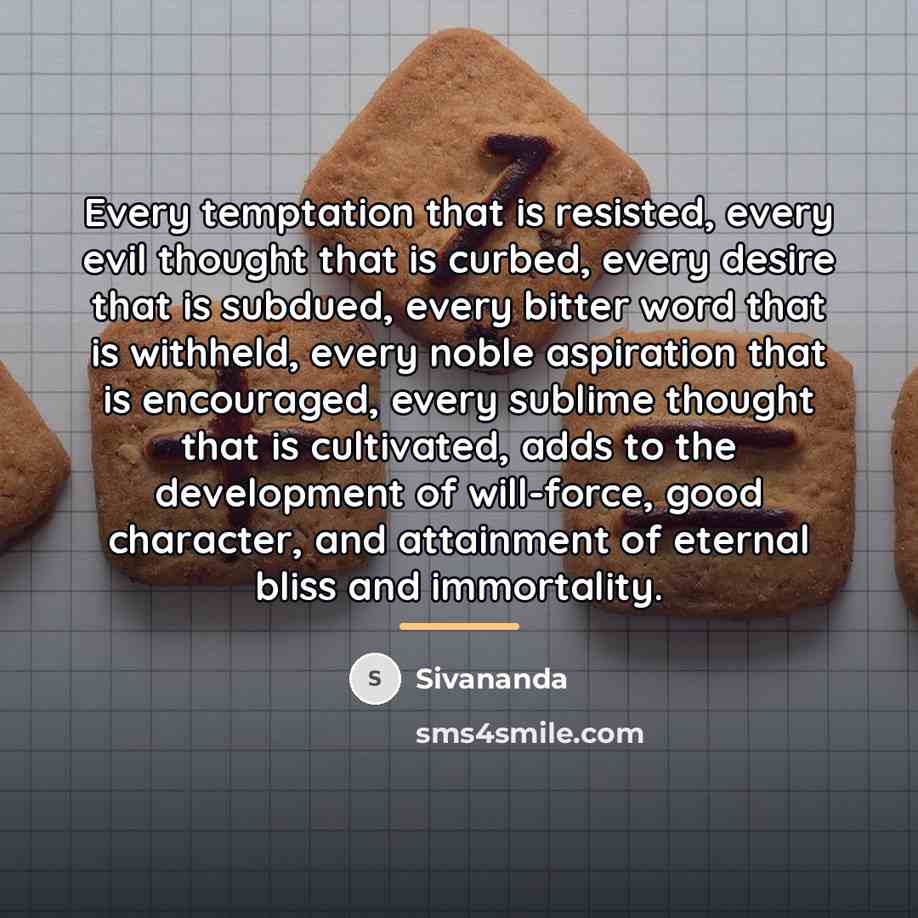 “Every temptation that is resisted, every evil thought that is…” quote by Sivananda