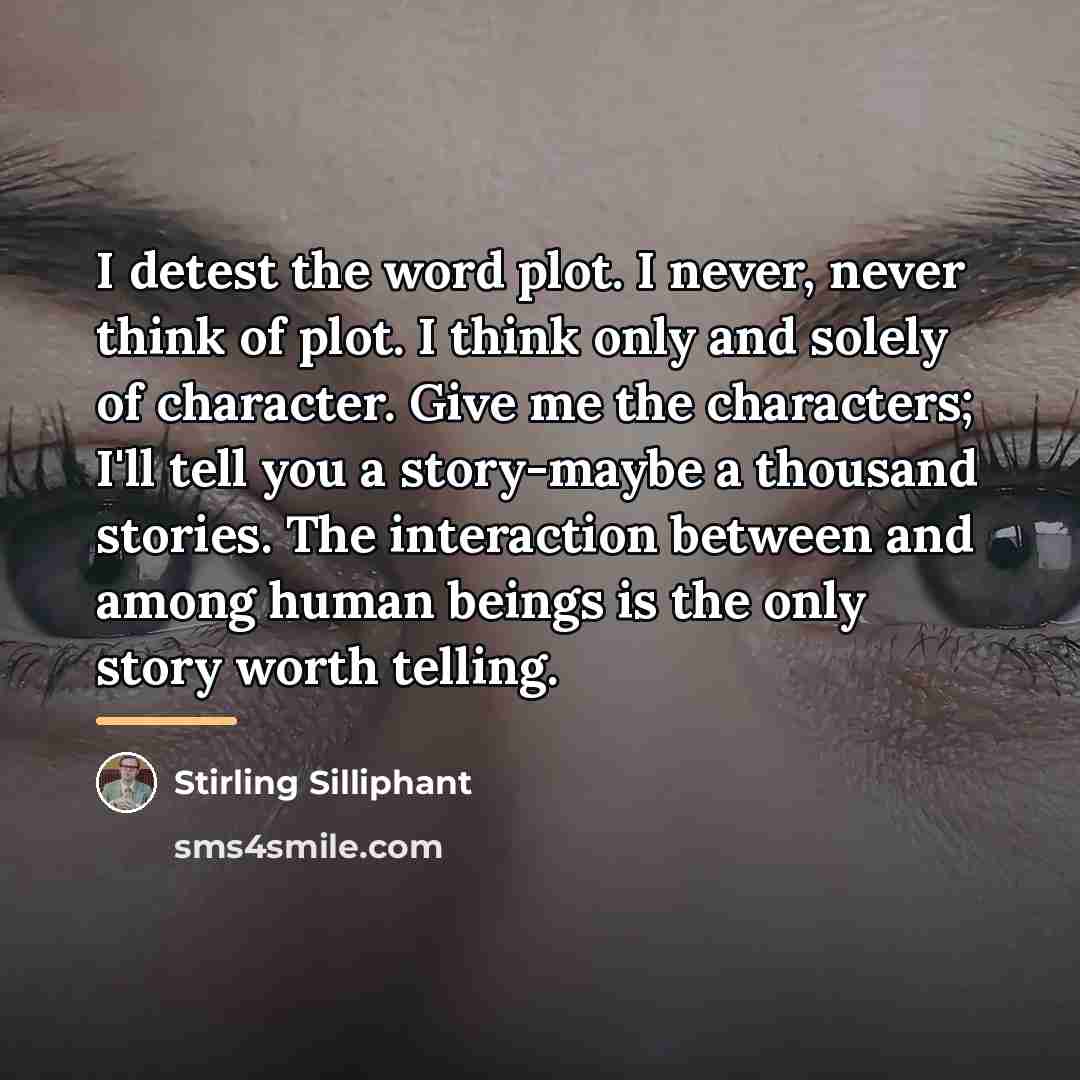 “I detest the word plot. I never, never think of…” quote by Stirling Silliphant