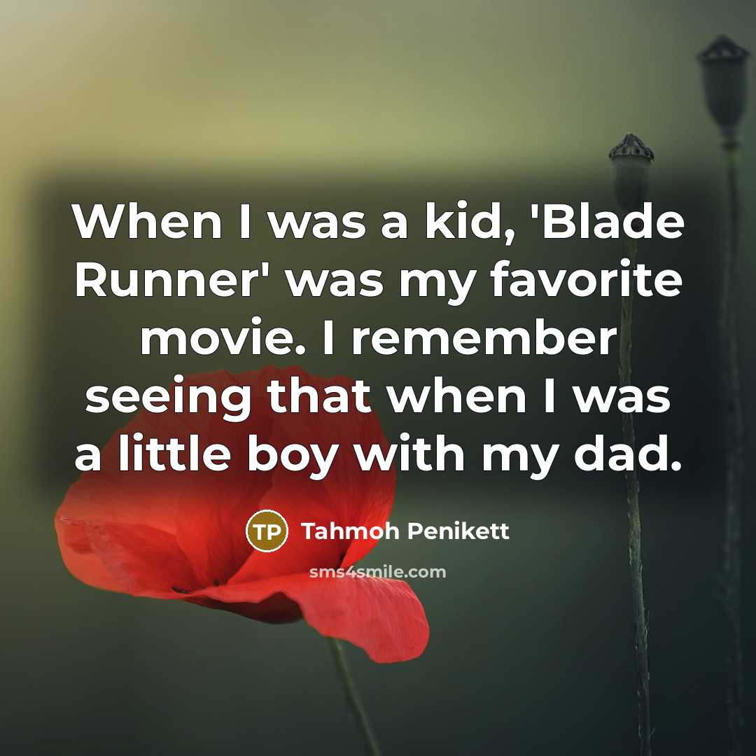 “When I was a kid, 'Blade Runner' was my favorite…” quote by Tahmoh Penikett