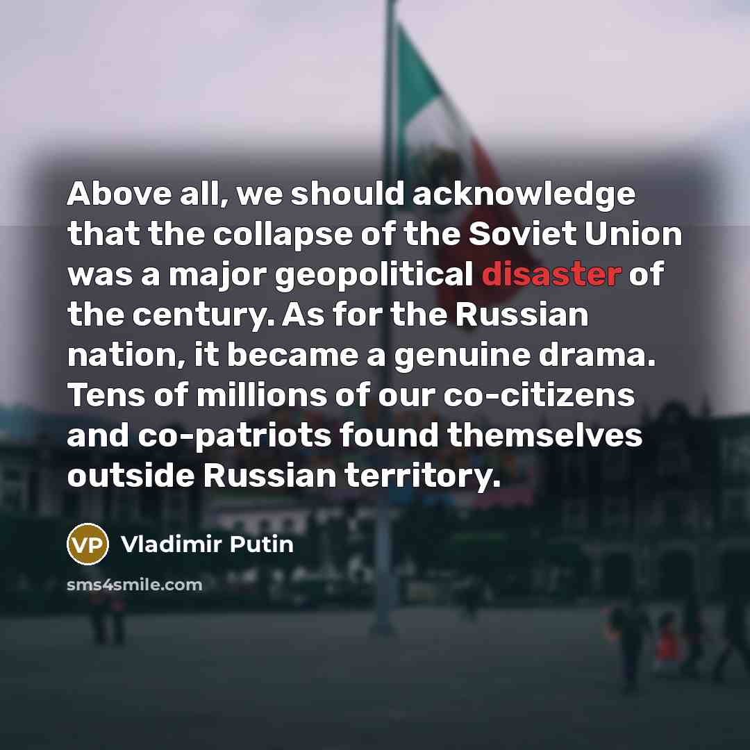 “Above all, we should acknowledge that the collapse of the…” quote by Vladimir Putin