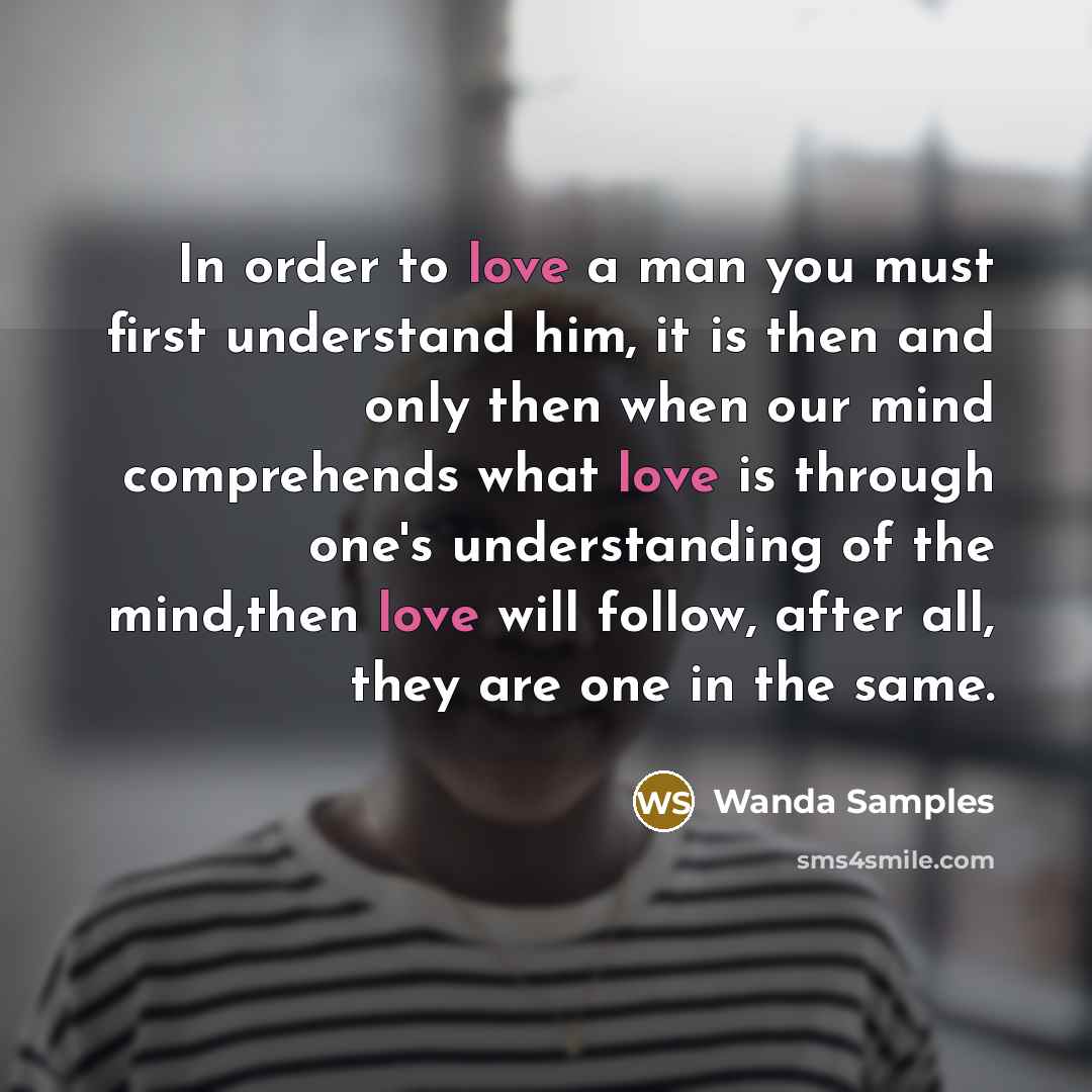 “In order to love a man you must first understand…” quote by Wanda Samples