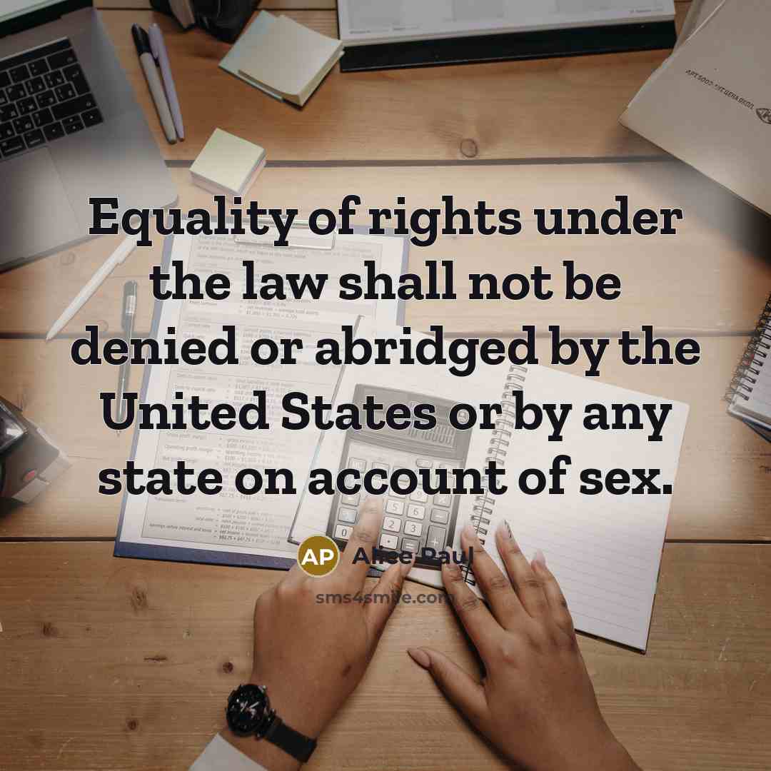 “Equality of rights under the law shall not be denied…” quote by Alice Paul