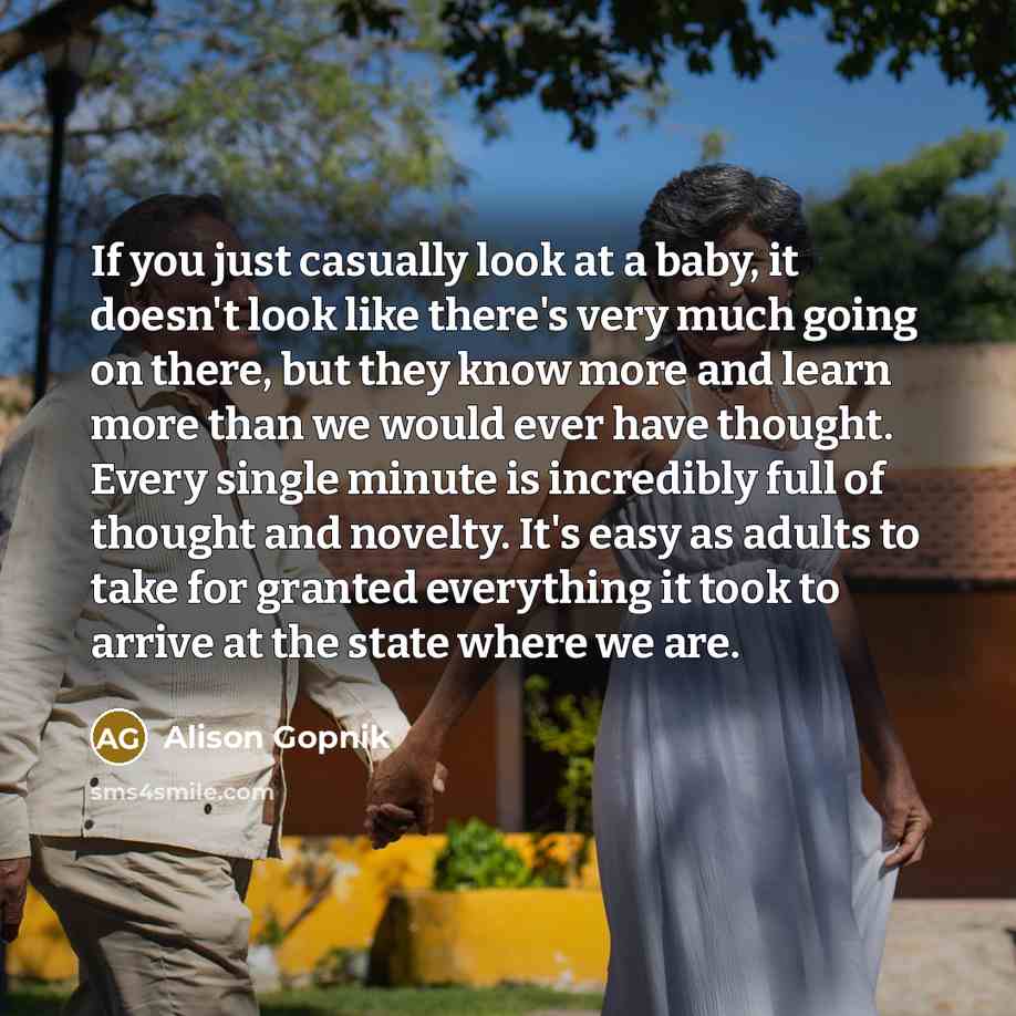 “If you just casually look at a baby, it doesn't…” quote by Alison Gopnik